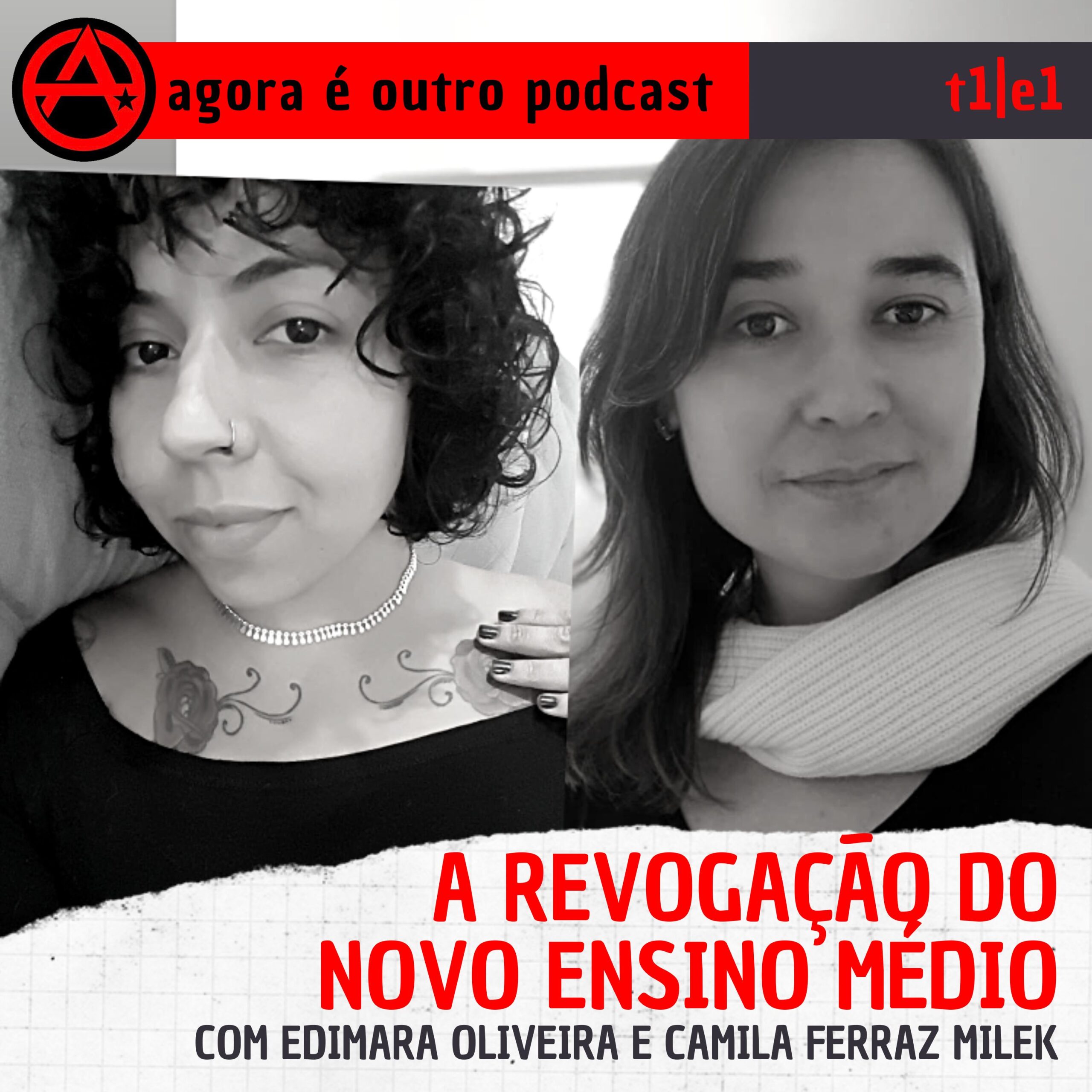 T1E1 | Revogação do novo ensino médio, com Edimara Oliveira e Camila Ferraz | Agora é outro PODCAST