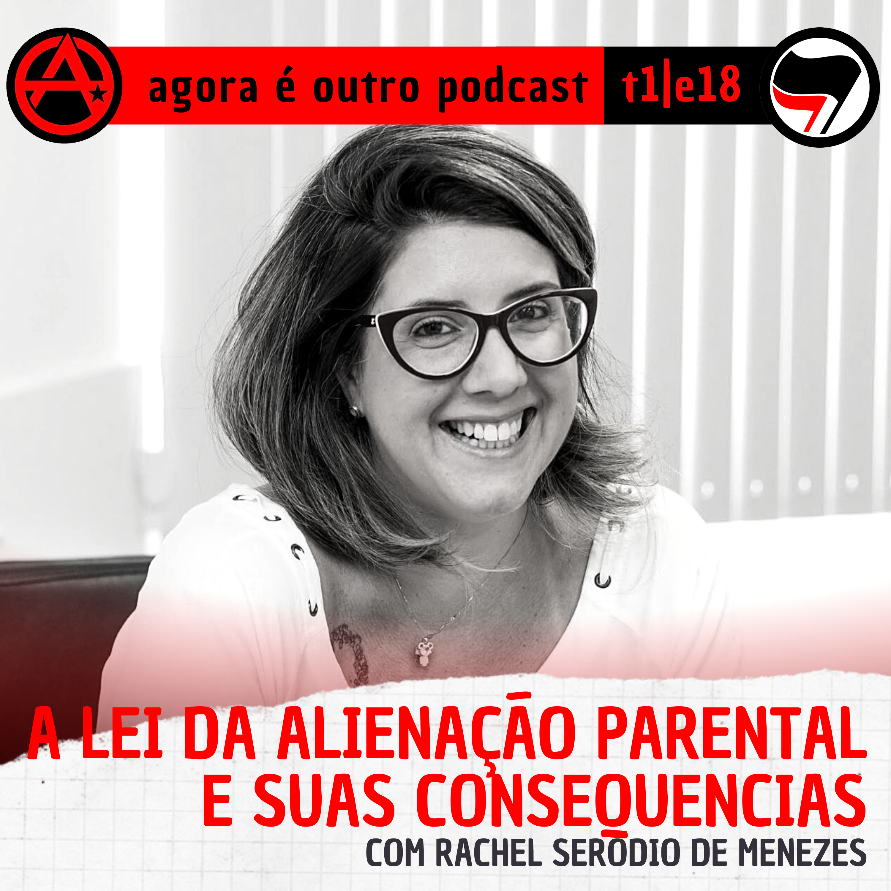 T1E18 | A Lei da alienação parental e suas consequências com Rachel Serodio de Menezes