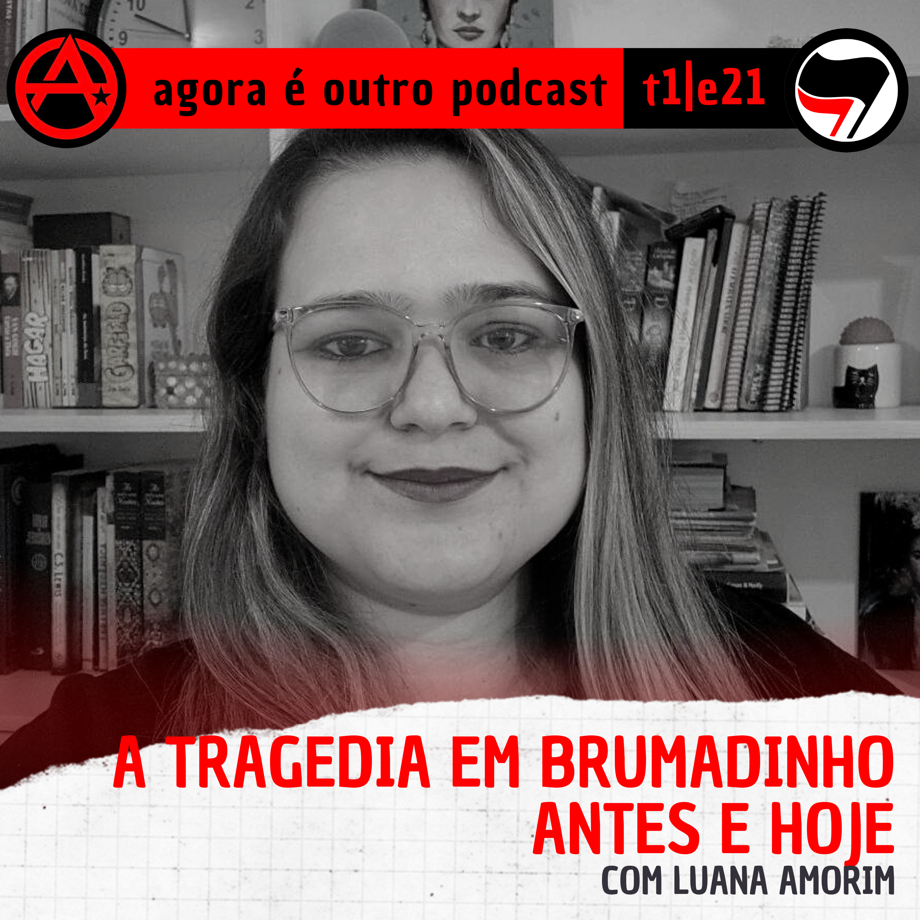 T1E21 | A tragédia em Brumadinho, antes e hoje, com Luana Amorim
