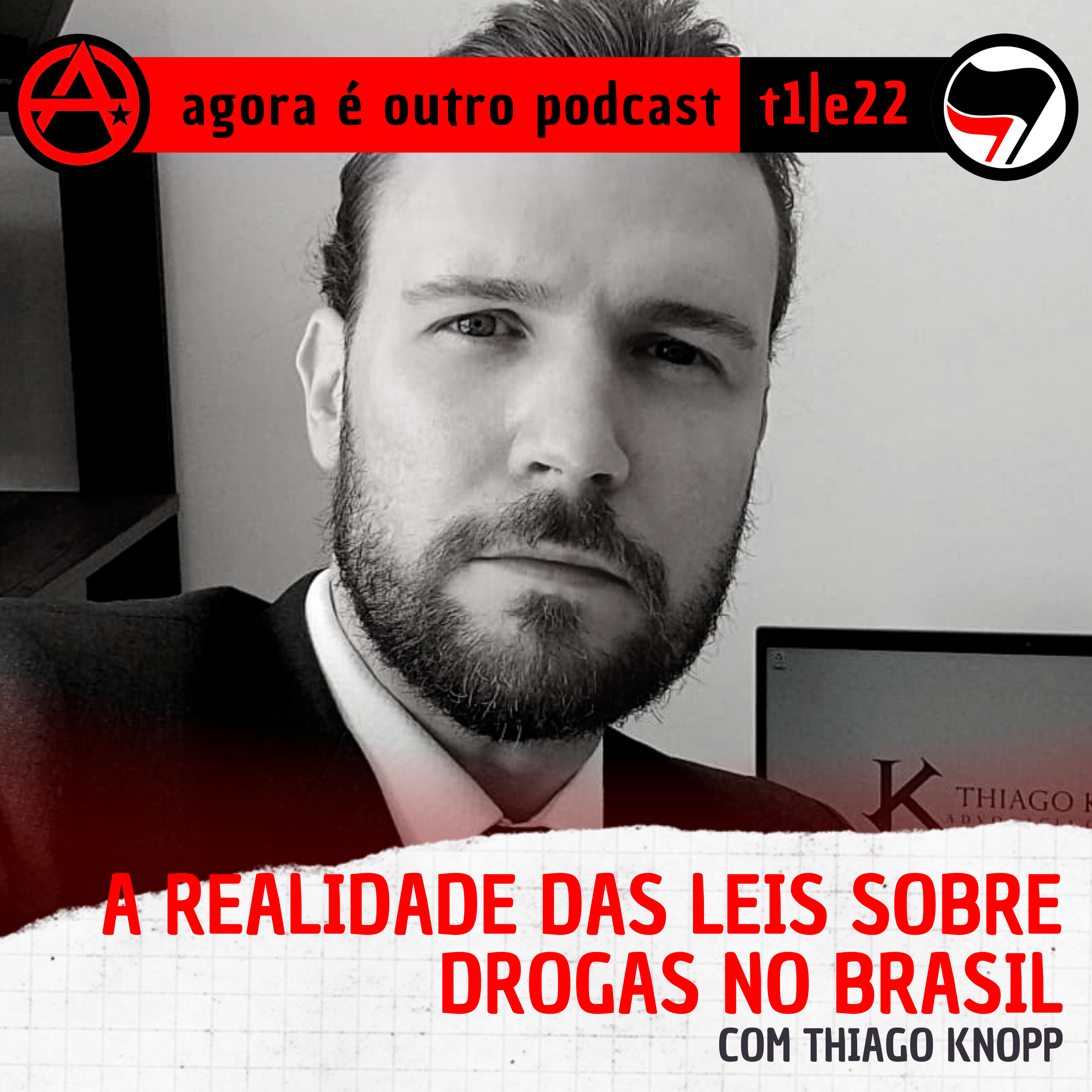 T1E22 | A realidade das leis de drogas no Brasil, com Thiago Knopp