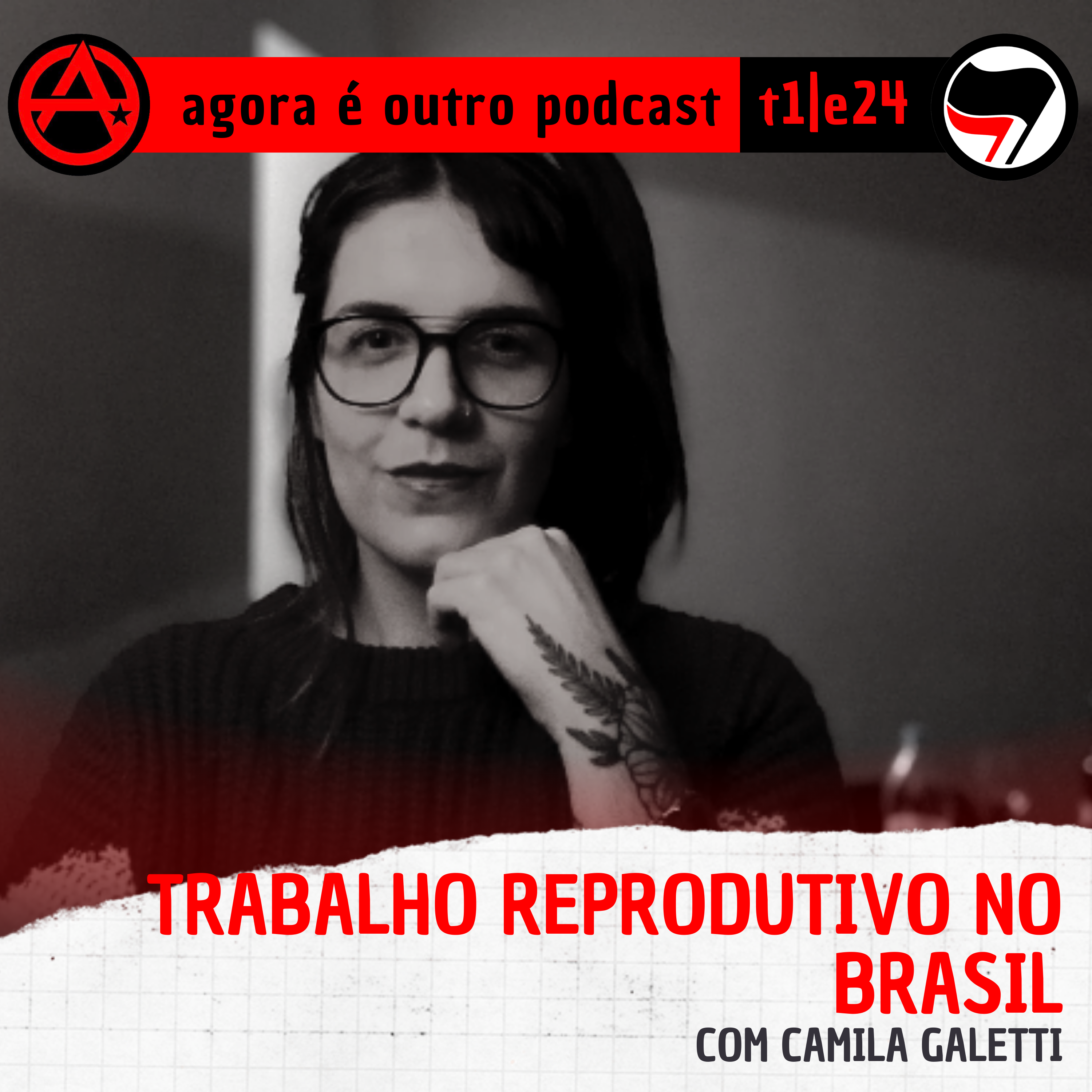 T1E24 | Sobre o enfrentamento da invisibilidade do trabalho de cuidado realizado pela mulher no Brasil, com Camila Galetti