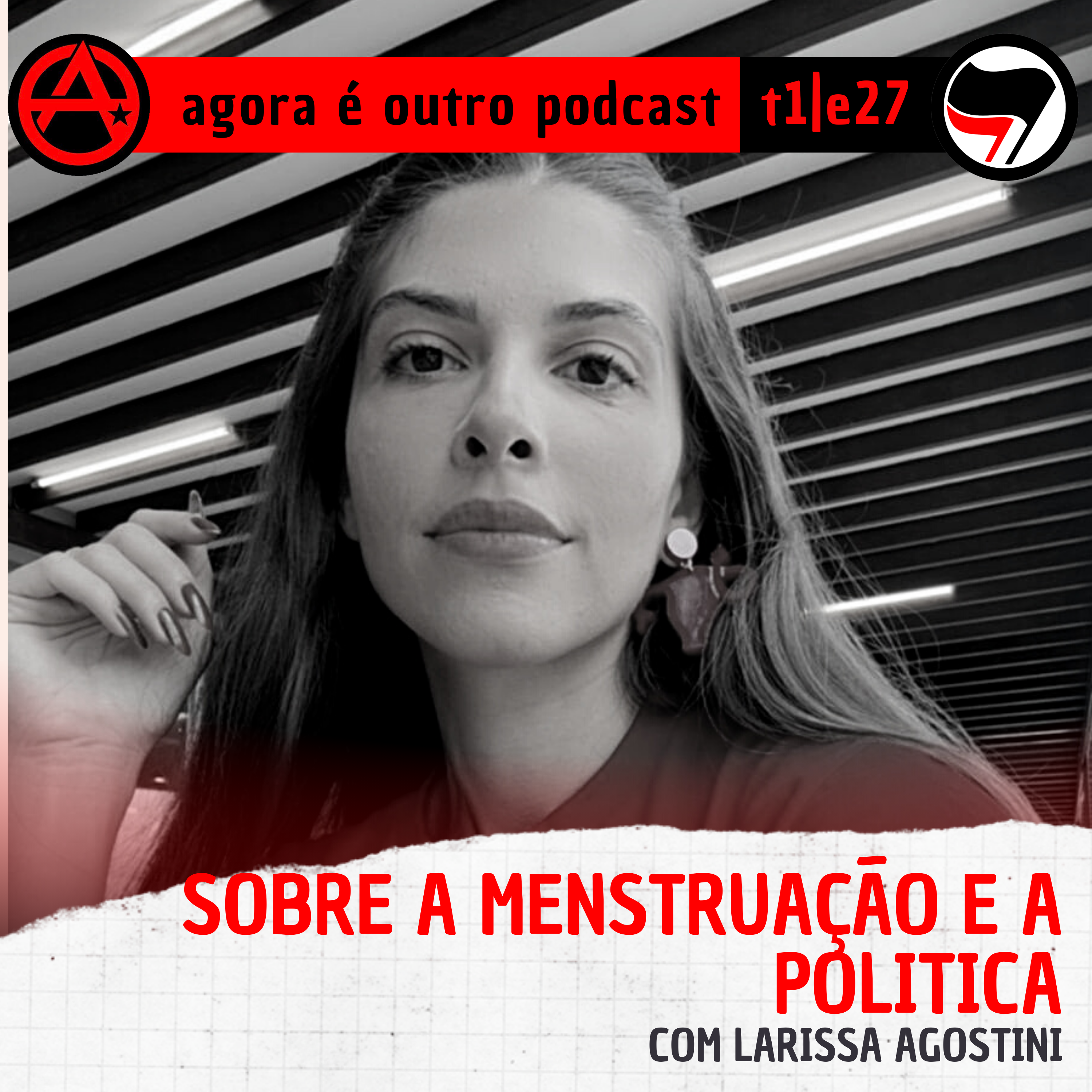 T1E27 | Sobre a menstruação e a politica, com Larissa Agostini